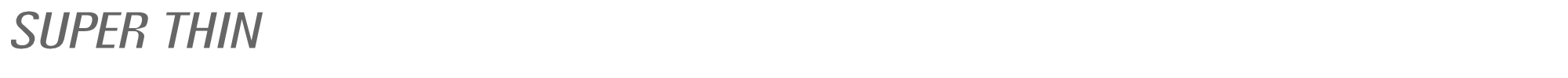 Super Thin Super Thin Italic.ttf font preview